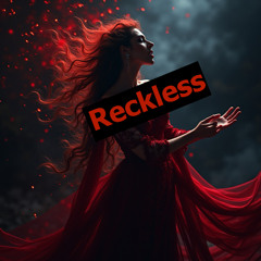Reckless
