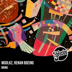 Moolkz, Renan Boeing - Bring [Extended]