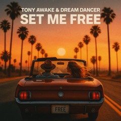 Tony Awake & Dreamdancer - Set Me Free
