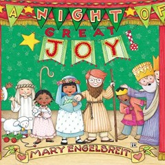 GET EBOOK 💚 A Night of Great Joy by  Mary Engelbreit [EBOOK EPUB KINDLE PDF]