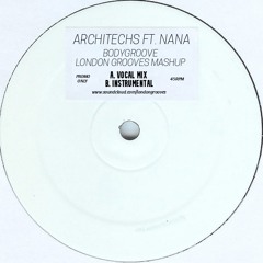 Architechs ft. Nana - Body Groove (London Grooves Mashup Vocal) [FREE D/L]