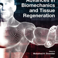 [Download] EPUB 📧 Advances in Biomechanics and Tissue Regeneration by  Mohamed Hamdy