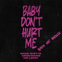 David Guetta, Anne - Marie, Coi Leray - Baby Dont Hurt Me (Bass Up! Extended)