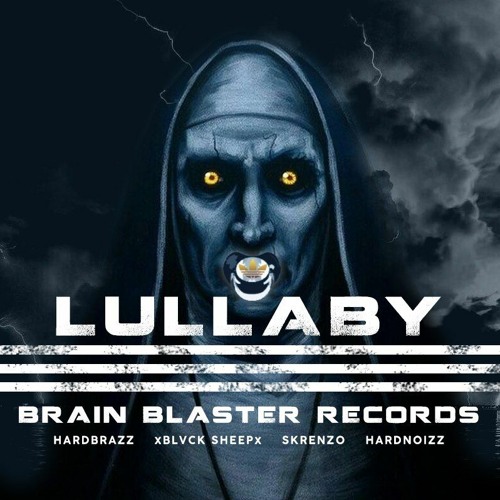 Lullaby - HARDBRAZZ, xBLVCK SHEEPx, SKRENZO, HARDNOIZZ