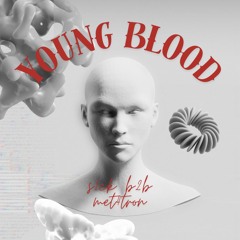 YOUNG BLOOD VOL.1 - S1CK B2B MET4TRON (165 BPM)