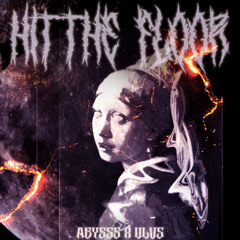 ABYSSS X ULVS - HIT THE FLOOR [FREE DL]