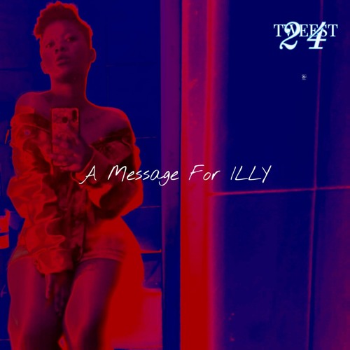 A Message For ILLY (p/Tweest24)