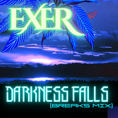 EXER - Darkness Falls (breaks mix)