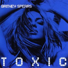 Britney Spears Toxic (Bent Fader Mix)