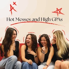 Hot Messes and High GPAs Episode 2-Navigating Breakups