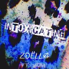 Zoëlla - Intoxicating (ft. Flora)
