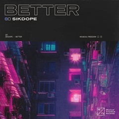 SIKDOPE - Better(Kenting Remix)