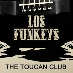 Los Funkeys - The Toucan Club