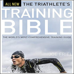VIEW EBOOK 💞 The Triathlete's Training Bible: The World's Most Comprehensive Trainin