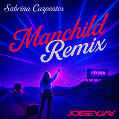 Sabrina Carpenter - Manchild (JoiseyJay Remix)
