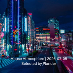 House Atmosphere | 2026-07-05