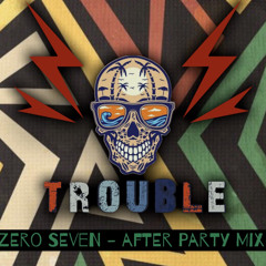 ZERO SEVEN (after Party Mix)