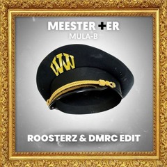 Mula B- Meester Plusser (ROOSTERZ & DMRC EDIT) ustempo flip