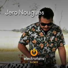 Jero Nougues Electrofans Podcast 5-Year Anniversary Celebration Mix