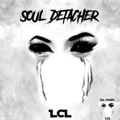 [PREMIERE] LCL - Soul Detacher