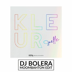 SNELLE - KLEUR (DJ BOLERA MOOMBAHTON EDIT) <FREE DOWNLOAD>