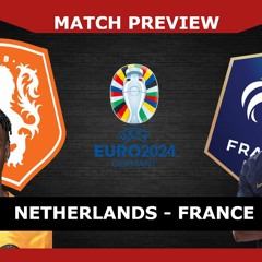 MATCH PREVIEW: Netherlands - France #NEDFRA