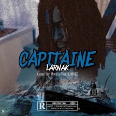 Larnak - Capitaine (Prod by MRCHEYY X MWAKA FLEX)