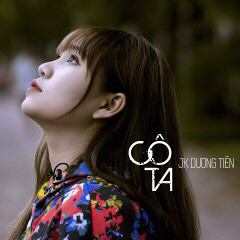 Cô Ta - JK Dương Tiên