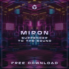 FREE DOWNLOAD: Miron - Surrender To The Sound (Original Mix)