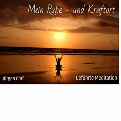 Geführte Tiefenentspannung und Meditation - Mein Ruhe - und Kraftort