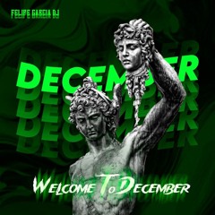 Welcome To December  -   Felipe Garcia  🎅🎄