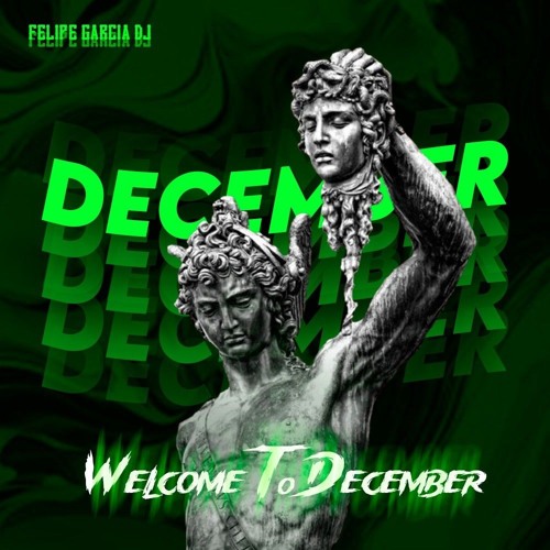 Welcome To December  -   Felipe Garcia  🎅🎄