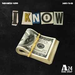 I Know feat Dubb Saq