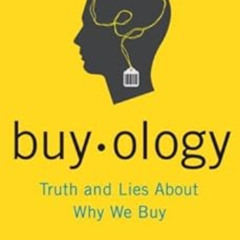 [DOWNLOAD] PDF 📦 Buyology: Truth and Lies About Why We Buy by Martin Lindstrom,Paco