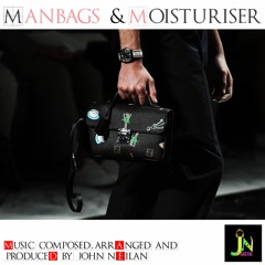 Manbags & Moisturiser