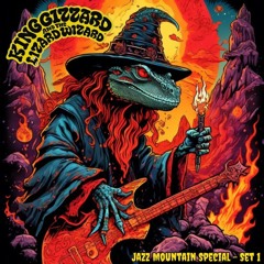 Jazz Mountain's King Gizzard Special - Set I