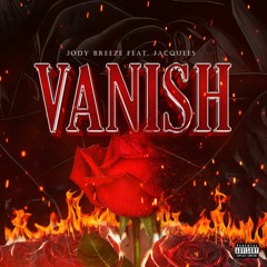 Jody Breeze - Vanish (feat. Jacquees) (Prod. By Kyduh)