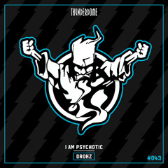 Drokz - I Am Psychotic