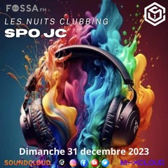 LES NUITS CLUBBING BY SPO JC ON FOSSA FM 31/12/2023