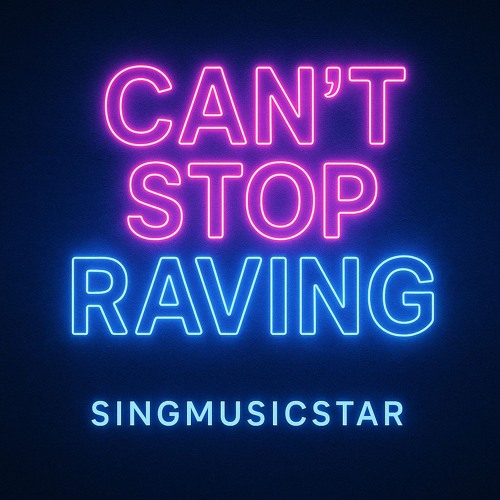 Can't Stop Raving