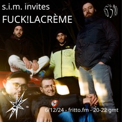 S.I.M invites FUCK!LACREME 12.06.24