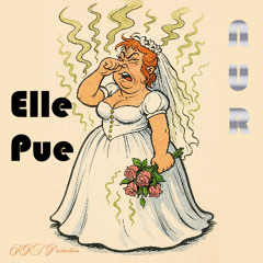 Elle Pue - KRT Production