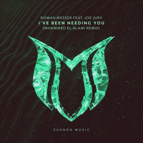 Stream Roman Messer feat. Joe Jury - I've Been Needing You (Mhammed El