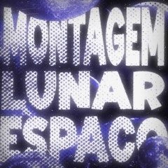 MONTAGEM LUNAR ESPAÇO - Ultra Slowed
