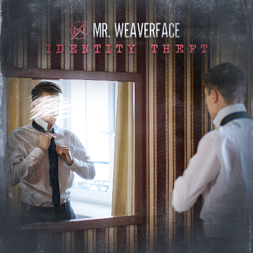 Mr. Weaverface - "Identity Theft"