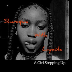 Shaniqua Feat Liyoala_Girl Steppin'Up