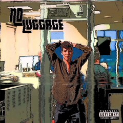 No Luggage (Prod By. TheRullla)