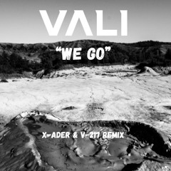 Vali - We Go (X-Ader & V-217 Official Remix)