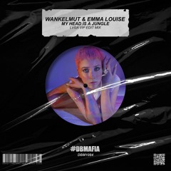 Wankelmut & Emma Louise - My Head Is A Jungle (LVGA Vip Edit Mix) [BUY=FREE DOWNLOAD]