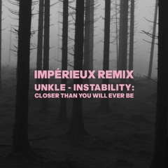UNKLE -  Closer Than You Will Ever Be (Impérieux Remix)